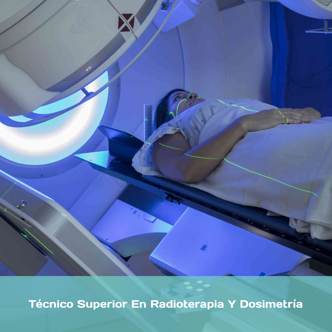 Técnico Superior En Radioterapia Y Dosimetría